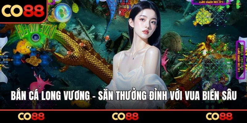 Bắn Cá Long Vương