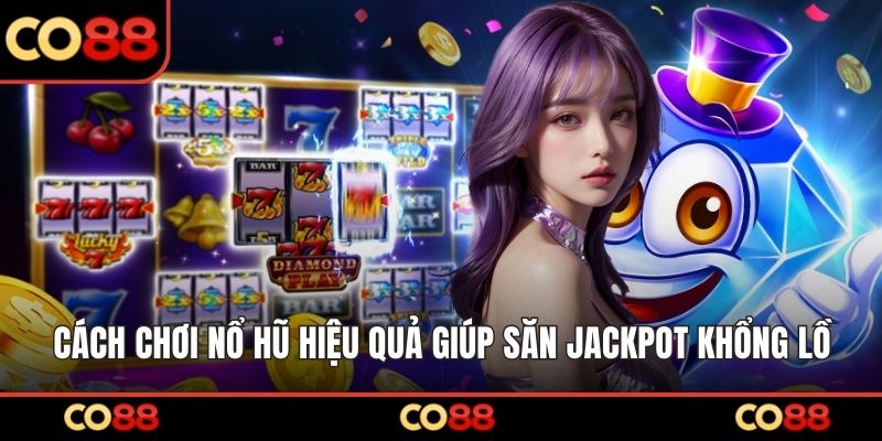 cách chơi nổ hũ