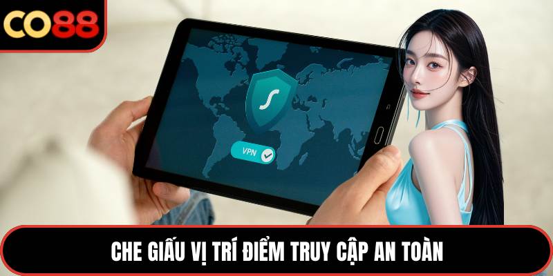 Che giấu vị trí điểm truy cập an toàn