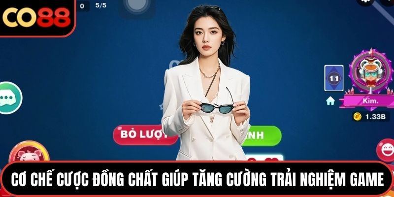 Cơ chế cược đồng chất giúp tăng cường trải nghiệm game