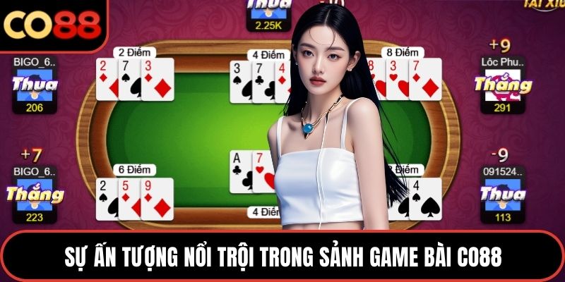 Sự ấn tượng nổi trội trong sảnh game bài CO88