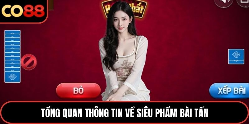 Tổng quan thông tin về siêu phẩm bài tấn
